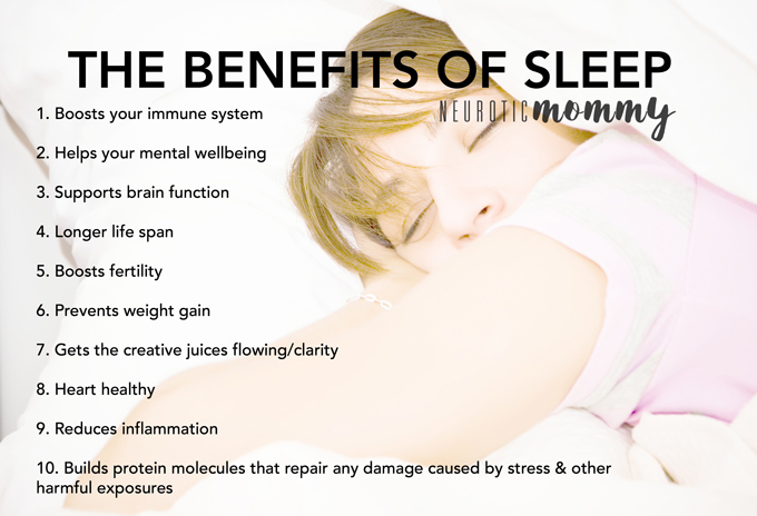 The Health Benefits of Sleep - Why sleeping should be made a priority and the tools you need to know on how to make that possible. NeuroticMommy.com #mindset #wellness #health