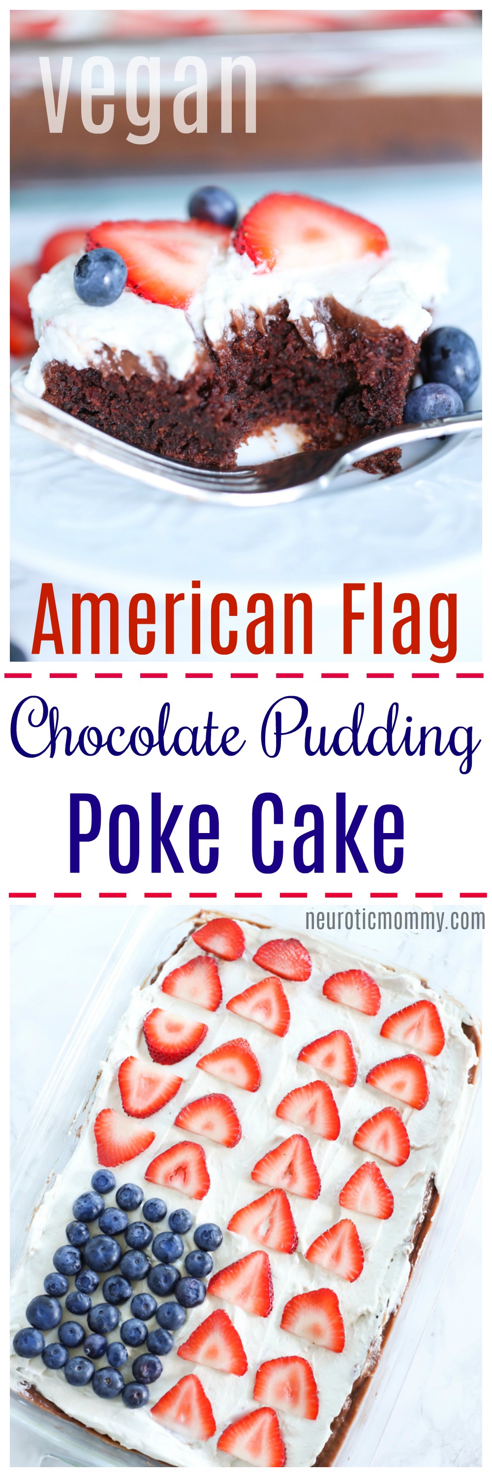 American Flag Chocolate Pudding Poke Cake - A festive fun way to decorate your cakes this summer. Made with all vegan ingredients and coconut whip cream, you cannot go wrong. NeuroticMommy.com #vegan #cake #chocolate