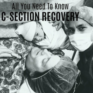 C Section Recovery All You Need To Know - NeuroticMommy.com