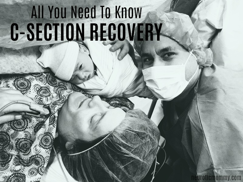 C Section Recovery All You Need To Know - NeuroticMommy.com