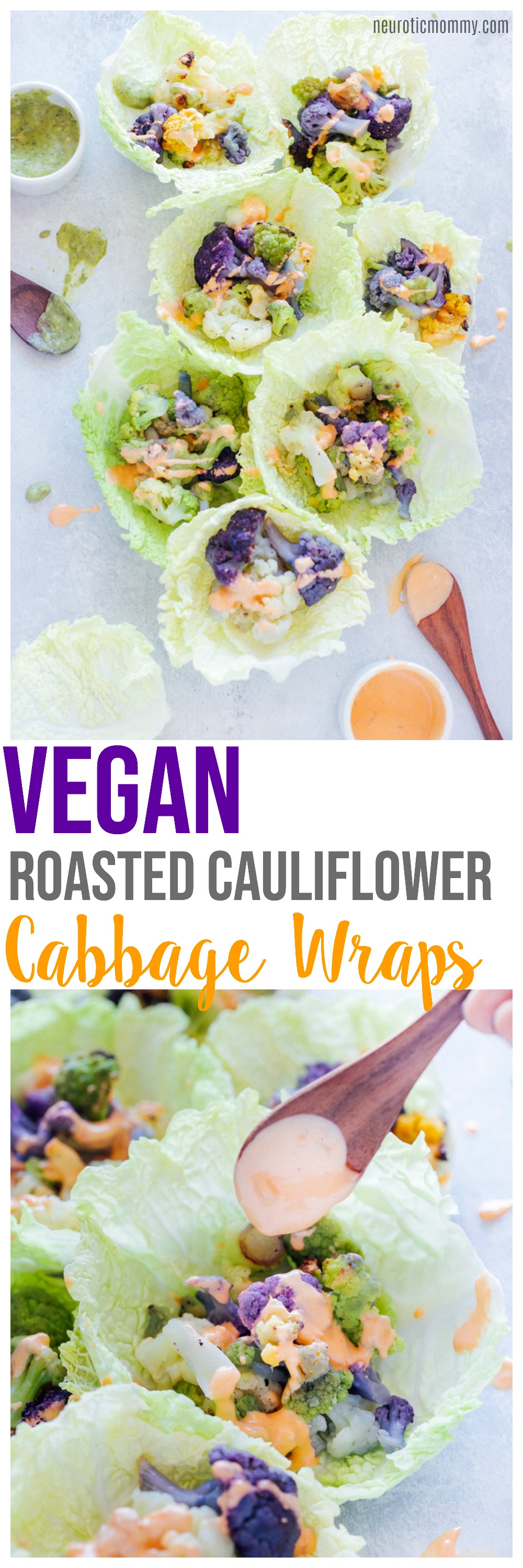 Roasted Cauliflower Cabbage Wraps - Rainbow cauliflower roasted then wrapped in savoy cabbage. Drizzle on some avocado cream or vegan thousand island dressing for added flavor. Super colorful, super delicious, super healthy. NeuroticMommy.com #cabbage #cauliflower #wraps #vegan