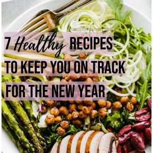 7 Healthy Recipes to Keep You on Track for the New Year - These recipes will keep you feeling good and fueled up for 2019 all while keeping to your goals. NeuroticMommy.com #vegan #mealprep