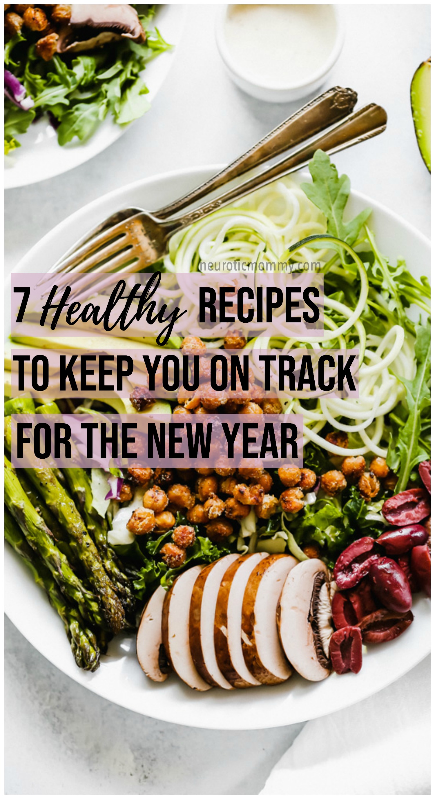 7 Healthy Recipes to Keep You on Track for the New Year - These recipes will keep you feeling good and fueled up for 2019 all while keeping to your goals. NeuroticMommy.com #vegan #mealprep