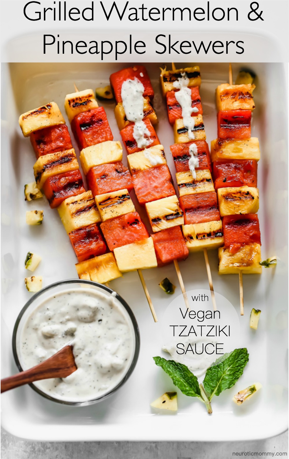Grilled Watermelon and Pineapple Skewers - Juicy and sweet pineapple and watermelon grilled to perfection then drizzled in a refreshing Vegan Tzatziki sauce bringing you all the tropical, summer feels. NeuroticMommy.com #vegan #summersnacks