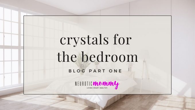 crystals for the bedroom