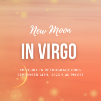 New Moon in Virgo & Mercury Retrograde Ends