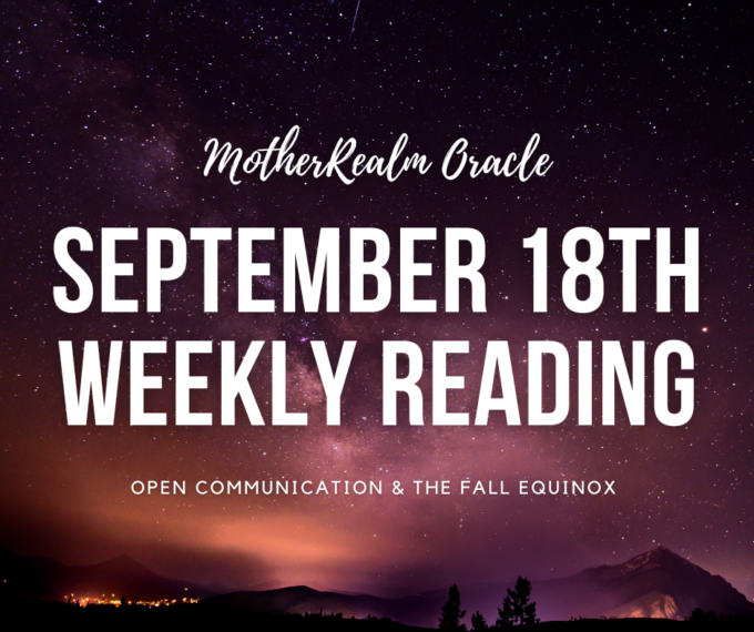 September 18th Weekly Reading - Open Communication & The Fall Equinox