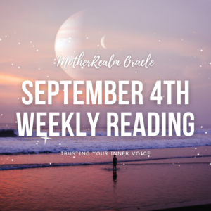 September 4th Weekly Reading - Trusting Your Inner Voice