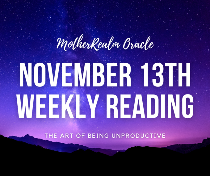 November 13th Weekly Reading - The Art of Being Unproductive