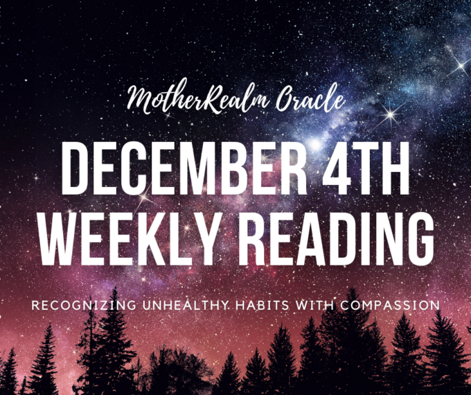 December 4th Weekly Reading - Recognizing Unhealthy Habits With Compassion