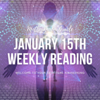 January 15th Weekly Reading - Welcome to Your Spiritual Awakening