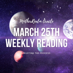 March 25th Weekly Reading - Trusting the Process